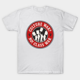 Culture War? No! Class War T-Shirt